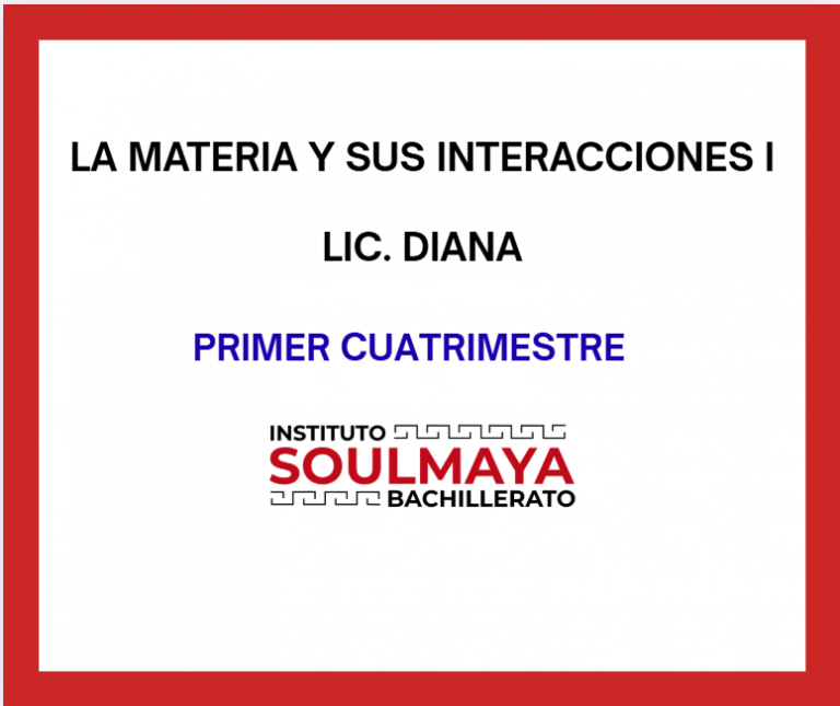 LA MATERIA Y SUS INTERACCIONES I