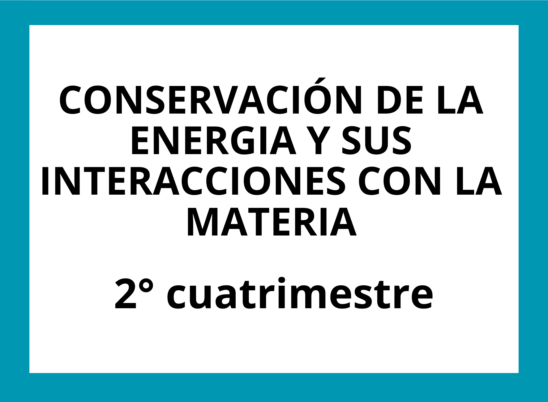 CONSERVACIÓN DE LA ENERGÍA Y SUS INTERACCIONES CON LA MATERIA